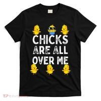 Chicks Are All Over Me Easter Funny Baby Chicken T-Shirt thumb 0