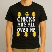 Chicks Are All Over Me Easter Funny Baby Chicken T-Shirt thumb 3