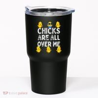 Chicks Are All Over Me Easter Funny Baby Chicken Tumbler thumb 0