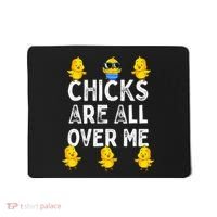 Chicks Are All Over Me Easter Funny Baby Chicken Mousepad thumb 0
