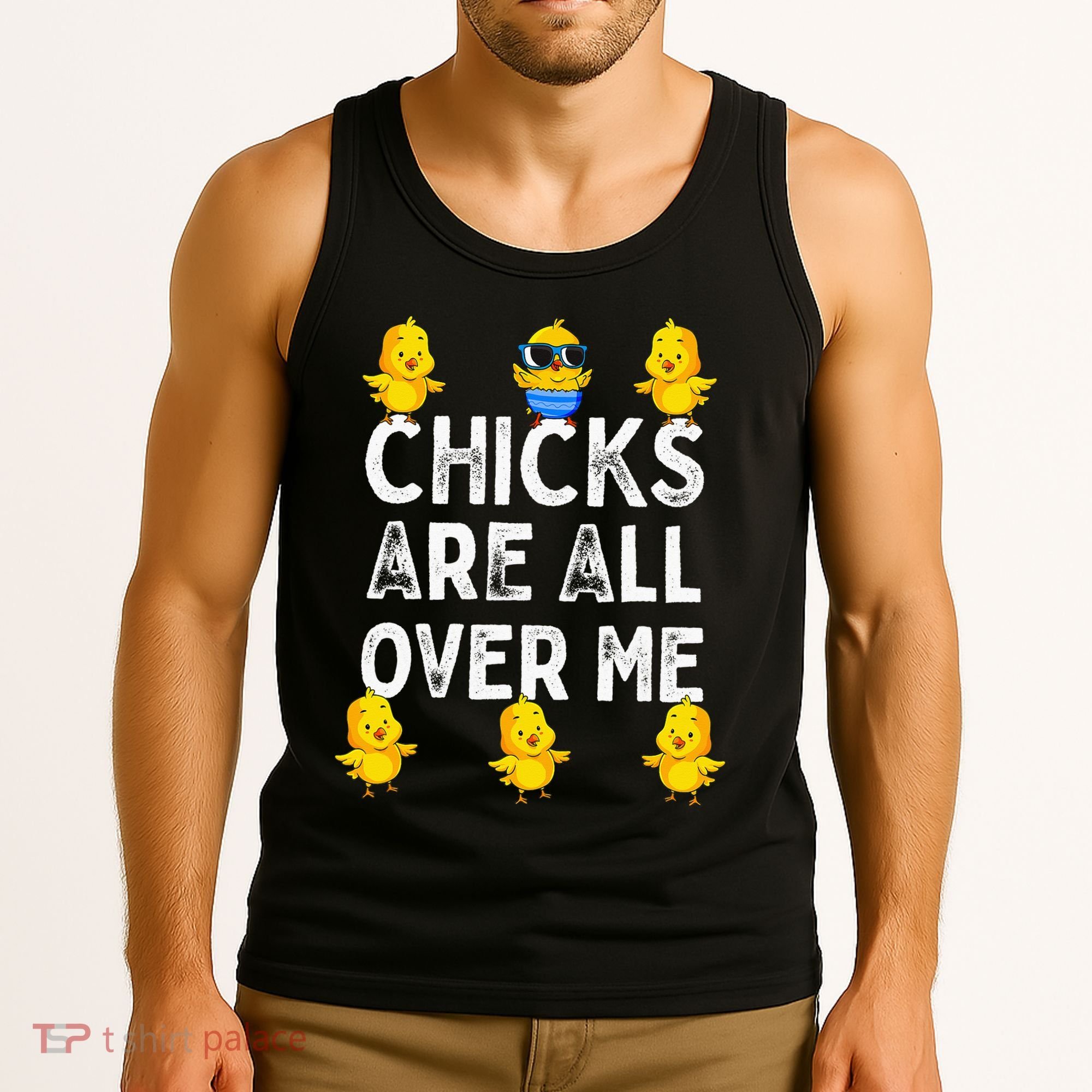 Chicks Are All Over Me Easter Funny Baby Chicken Tank Top