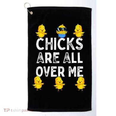 Chicks Are All Over Me Easter Funny Baby Chicken Golf Towel