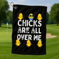 Chicks Are All Over Me Easter Funny Baby Chicken Golf Towel thumb 1