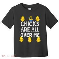 Chicks Are All Over Me Easter Funny Baby Chicken Toddler T-Shirt thumb 0