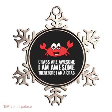 Crabs Are Awesome I Am Awesome Therefore I'm A Crab Ornament