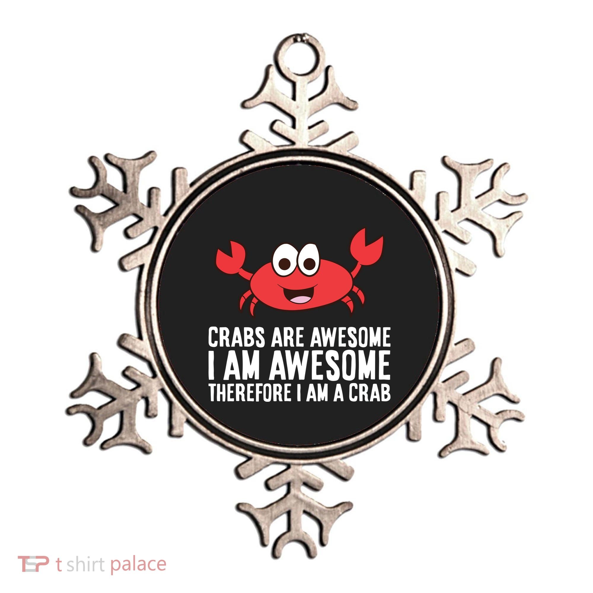 Crabs Are Awesome I Am Awesome Therefore I'm A Crab Ornament