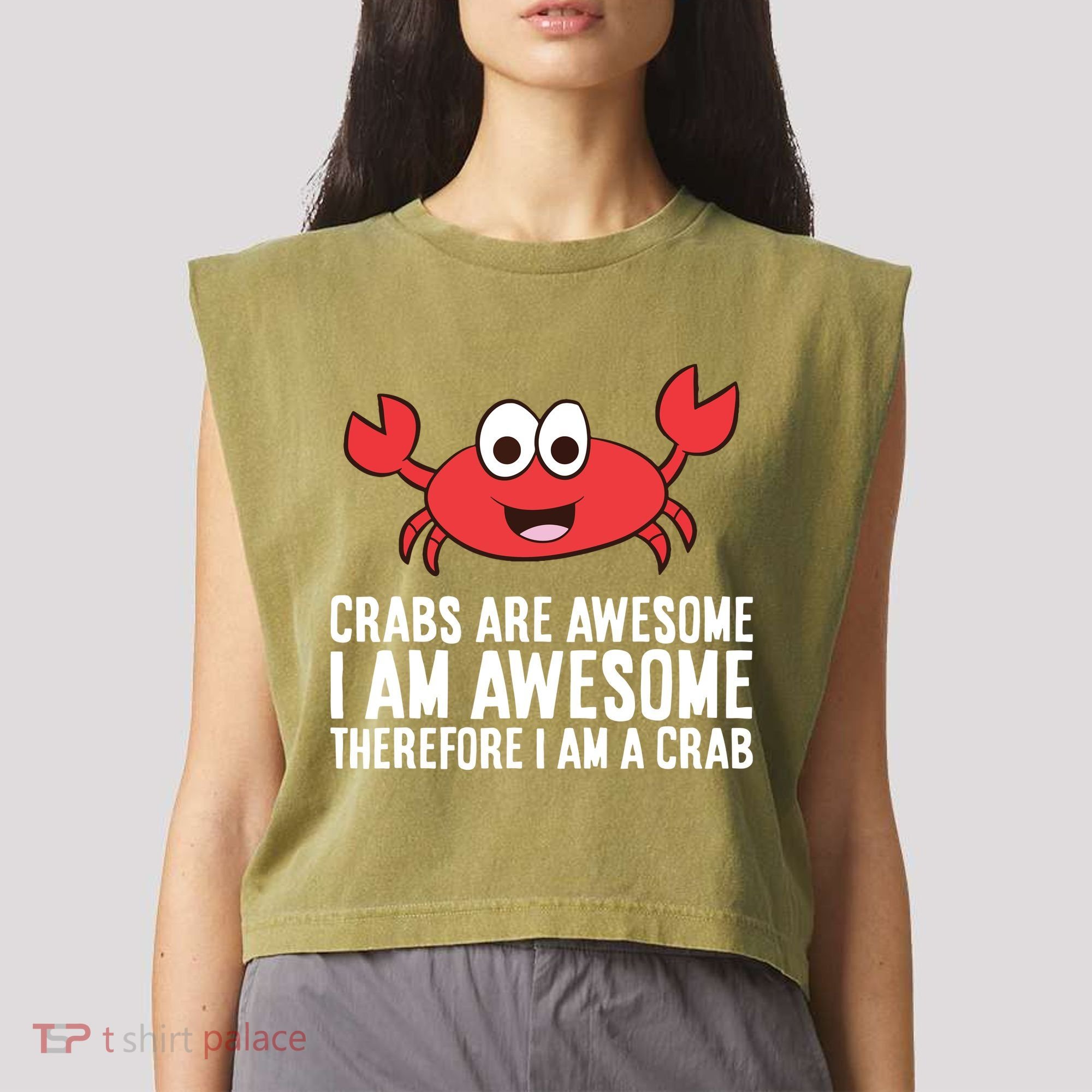Crabs Are Awesome I Am Awesome Therefore I'm A Crab Garment-Dyed Women's Muscle Tee
