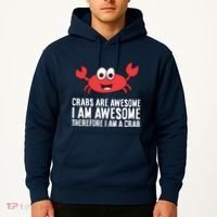 Crabs Are Awesome I Am Awesome Therefore I'm A Crab Hoodie thumb 2