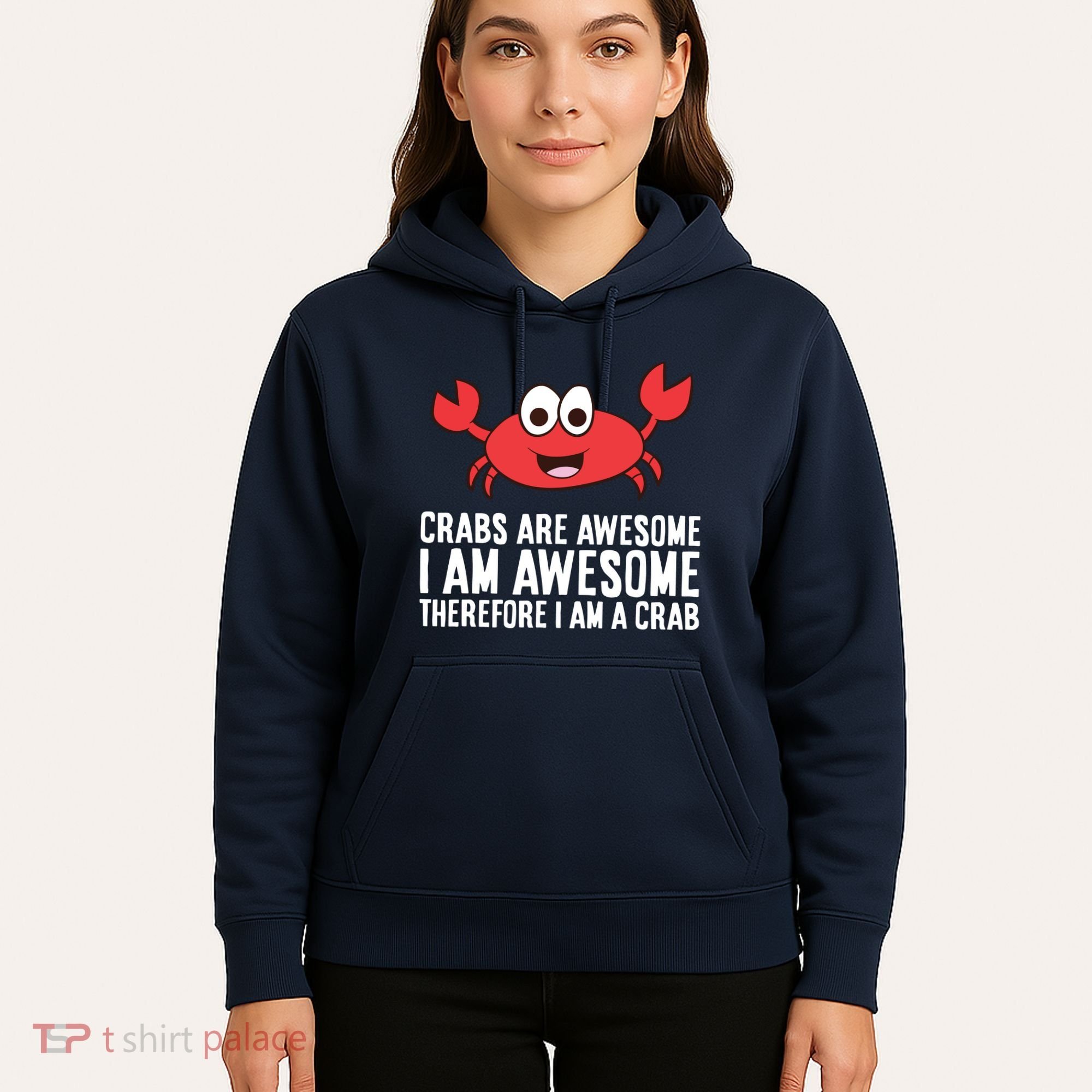 Crabs Are Awesome I Am Awesome Therefore I'm A Crab Hoodie