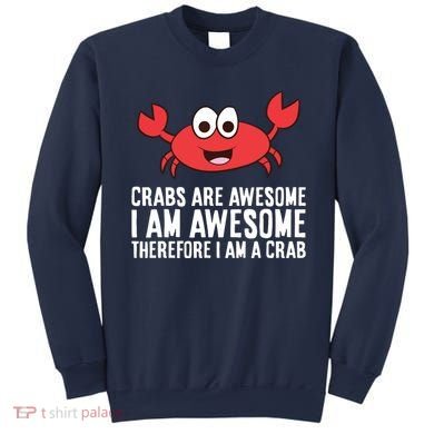 Crabs Are Awesome I Am Awesome Therefore I'm A Crab Sweatshirt