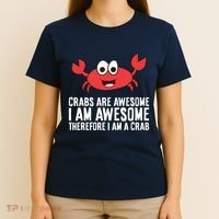 Crabs Are Awesome I Am Awesome Therefore I'm A Crab T-Shirt thumb 4