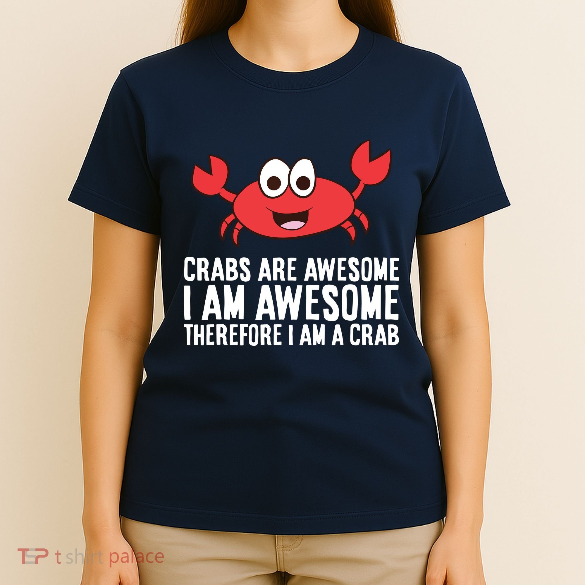 Crabs Are Awesome I Am Awesome Therefore I'm A Crab T-Shirt