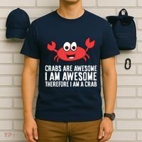 Crabs Are Awesome I Am Awesome Therefore I'm A Crab T-Shirt thumb 6
