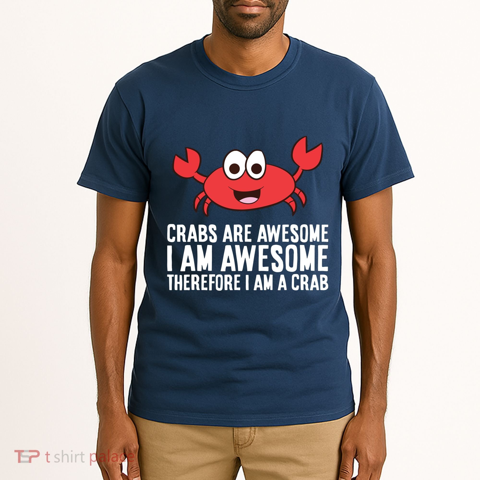 Crabs Are Awesome I Am Awesome Therefore I'm A Crab Tall T-Shirt