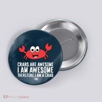 Crabs Are Awesome I Am Awesome Therefore I'm A Crab Button thumb 0
