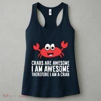 Crabs Are Awesome I Am Awesome Therefore I'm A Crab Women's Tank Top thumb 3