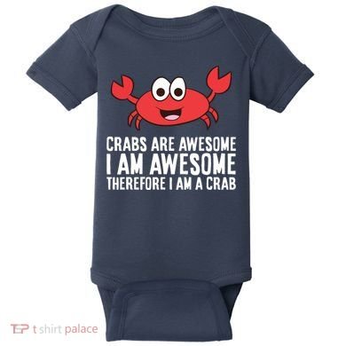 Crabs Are Awesome I Am Awesome Therefore I'm A Crab Baby Bodysuit