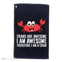 Crabs Are Awesome I Am Awesome Therefore I'm A Crab Golf Towel thumb 0