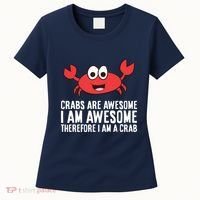 Crabs Are Awesome I Am Awesome Therefore I'm A Crab Women's T-Shirt thumb 0