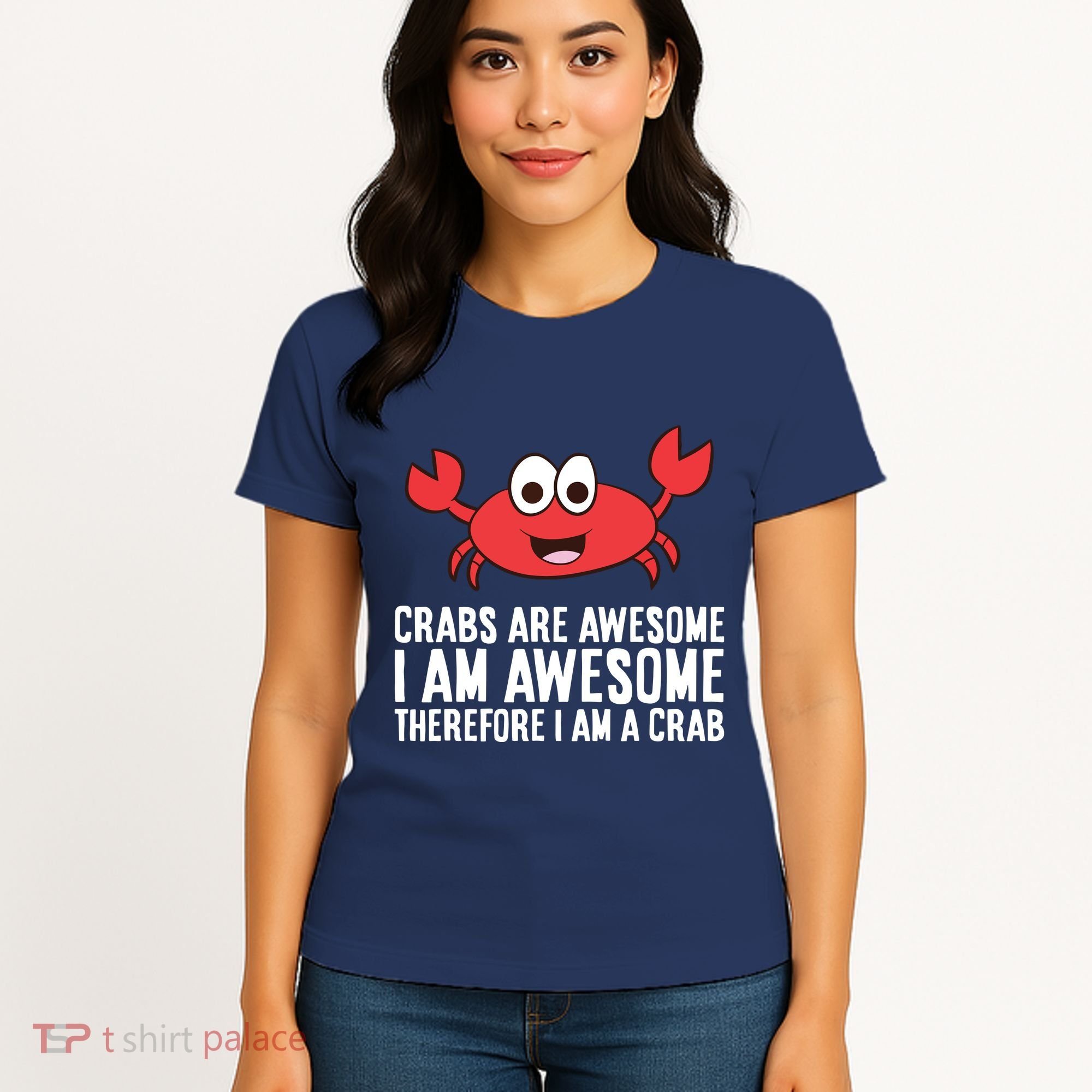 Crabs Are Awesome I Am Awesome Therefore I'm A Crab Women's T-Shirt