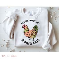 Cluck Around And Find Out Chicken Animals Lover Farmer Sweatshirt thumb 2