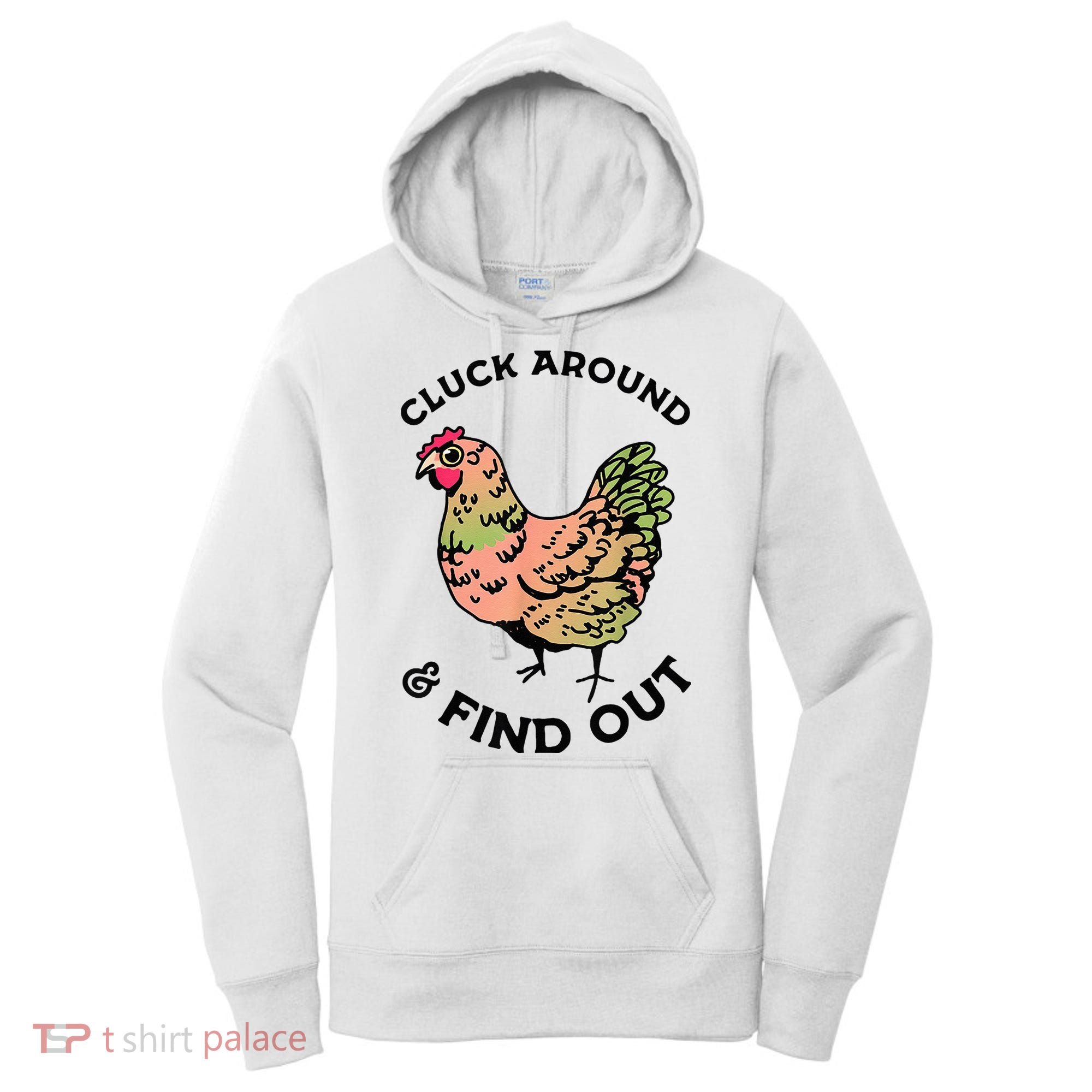 Cluck Around And Find Out Chicken Animals Lover Farmer Women's Hoodie