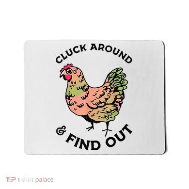 Cluck Around And Find Out Chicken Animals Lover Farmer Mousepad