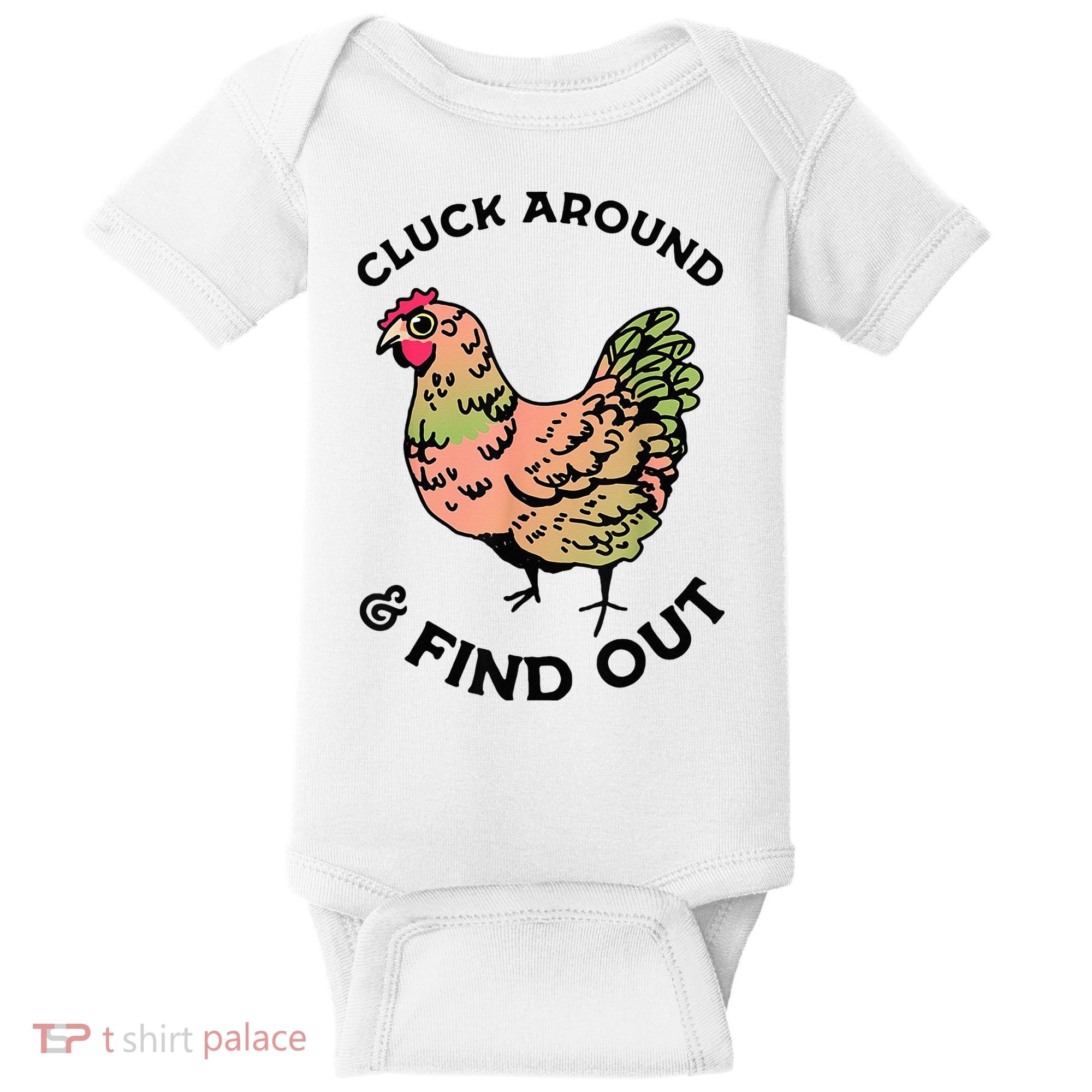 Cluck Around And Find Out Chicken Animals Lover Farmer Baby Bodysuit
