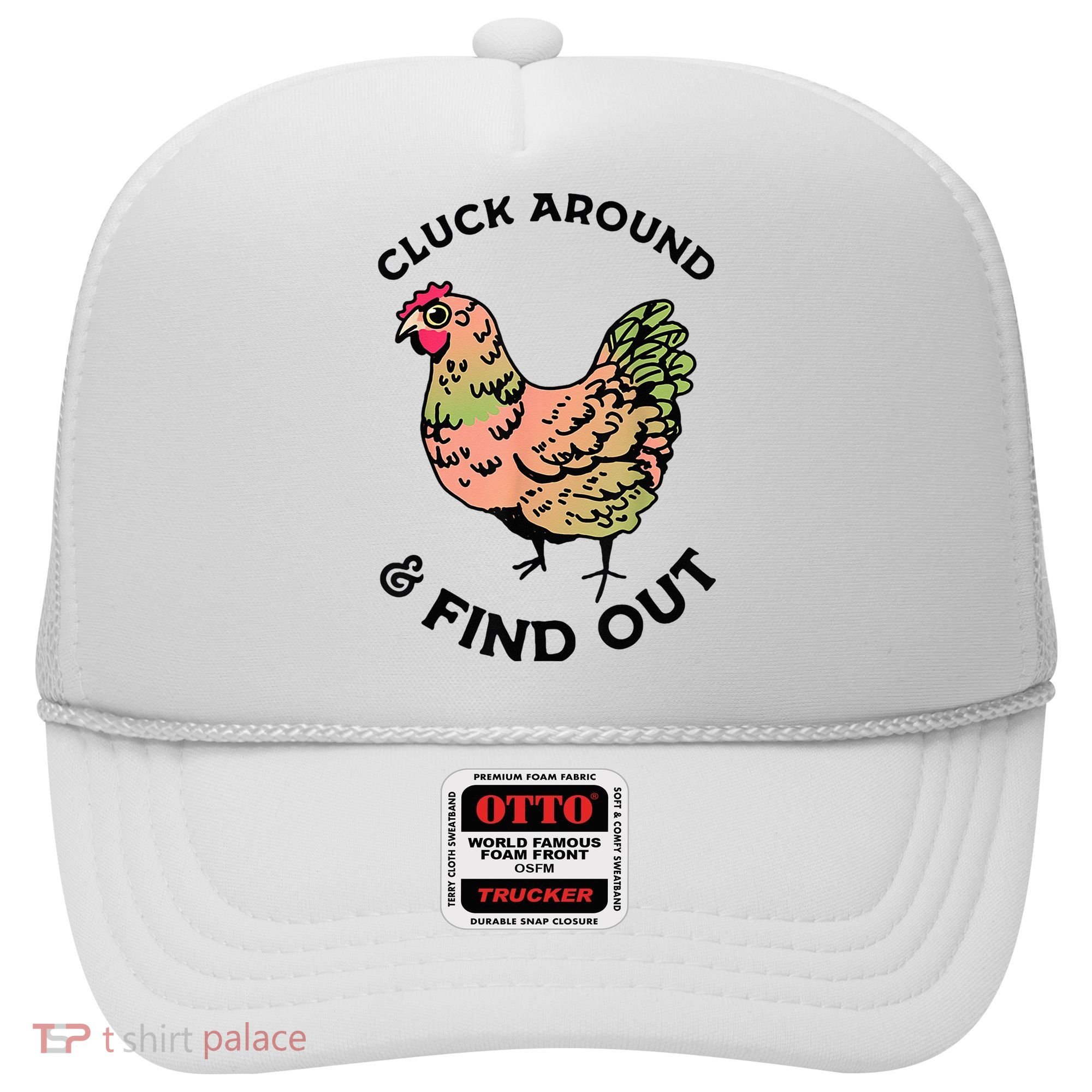 Cluck Around And Find Out Chicken Animals Lover Farmer Hat