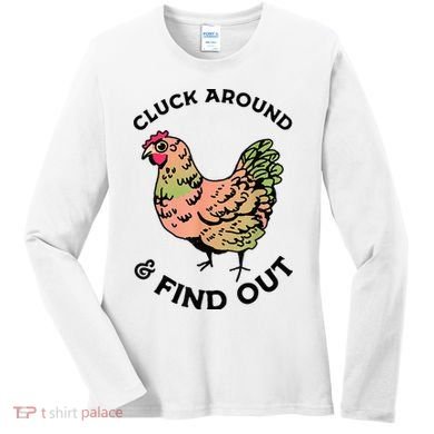 Cluck Around And Find Out Chicken Animals Lover Farmer Women's Long Sleeve Shirt
