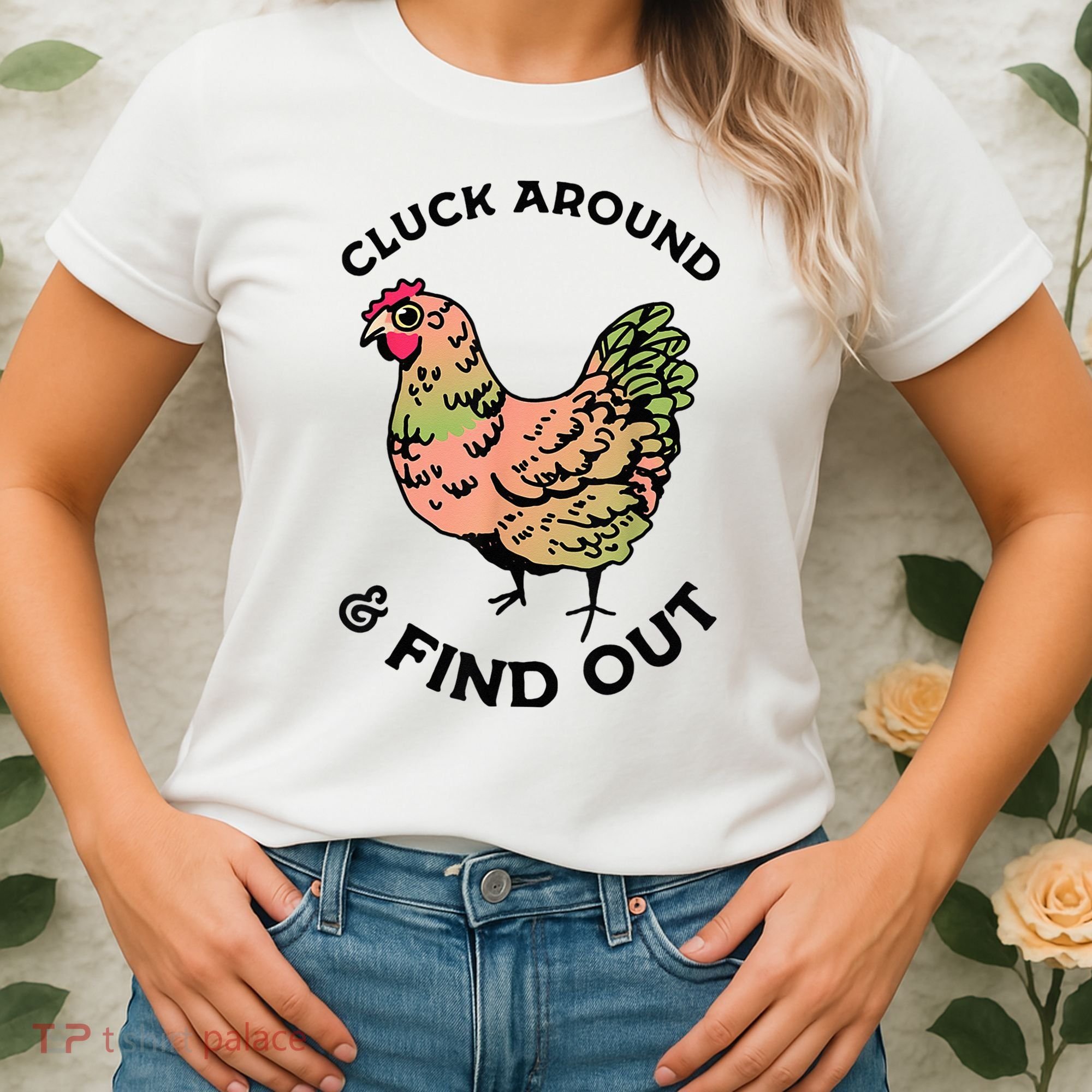 Cluck Around And Find Out Chicken Animals Lover Farmer Women's T-Shirt