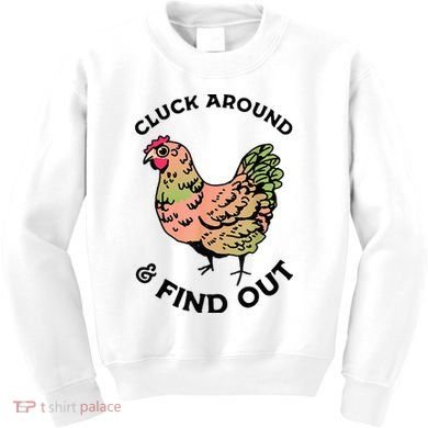 Cluck Around And Find Out Chicken Animals Lover Farmer Kids Sweatshirt