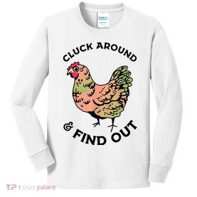 Cluck Around And Find Out Chicken Animals Lover Farmer Kids Long Sleeve Shirt