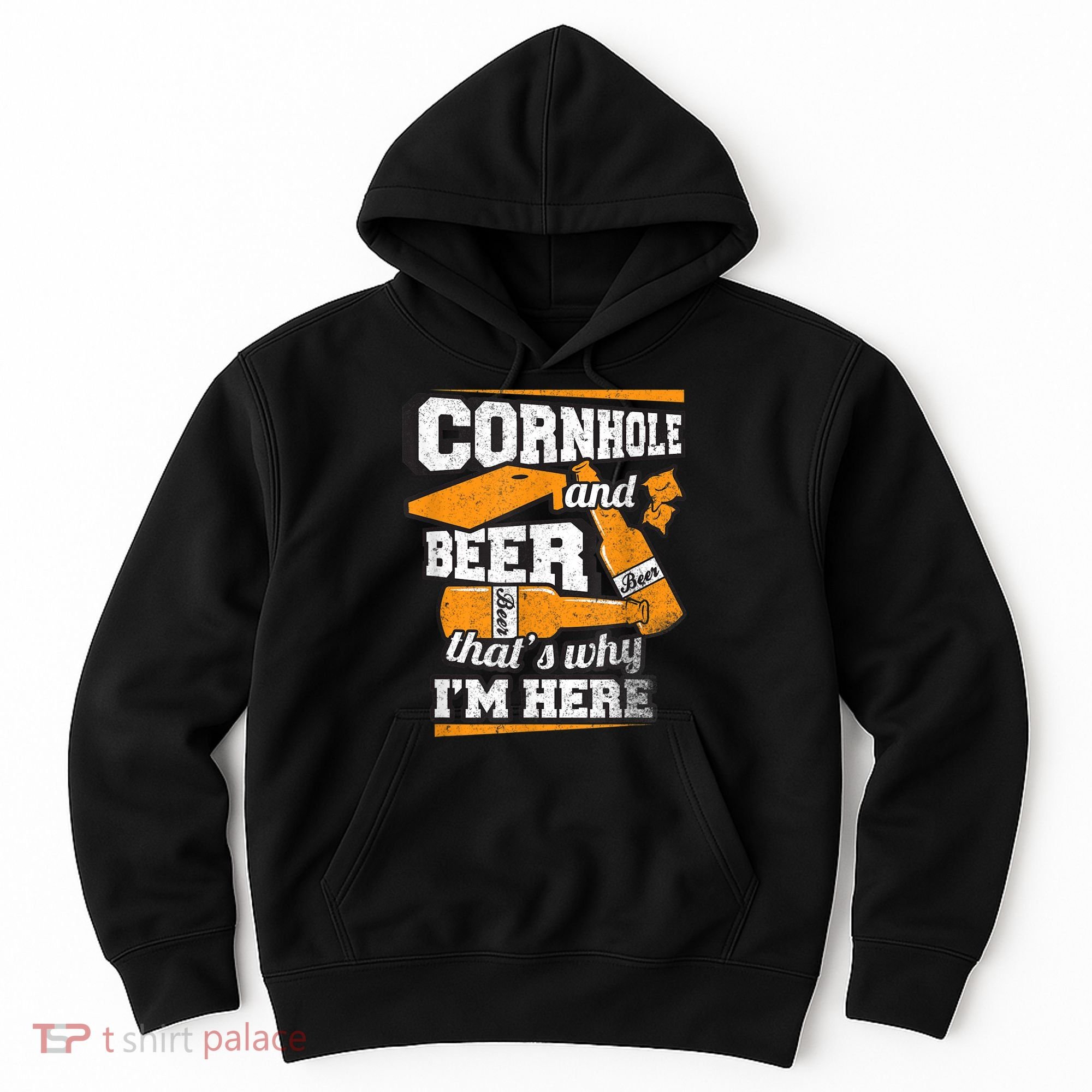 Cornhole And Beer That's Why I'm Here Funny Cornhole Hoodie