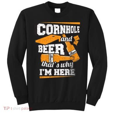Cornhole And Beer That's Why I'm Here Funny Cornhole Sweatshirt