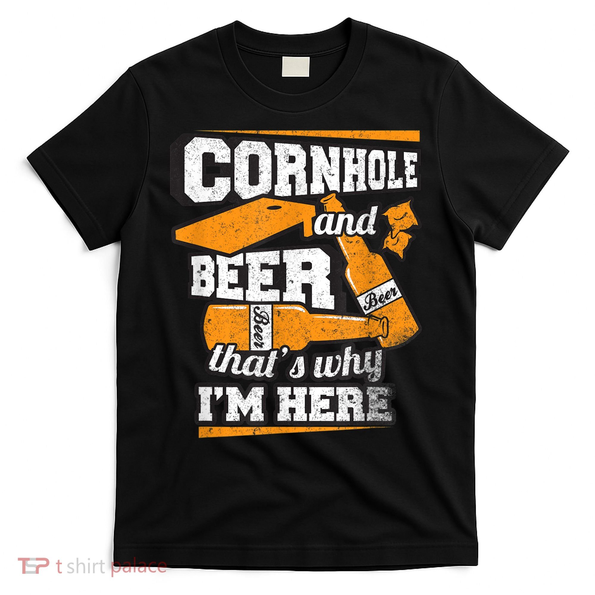 Cornhole And Beer That's Why I'm Here Funny Cornhole T-Shirt