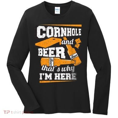 Cornhole And Beer That's Why I'm Here Funny Cornhole Women's Long Sleeve Shirt