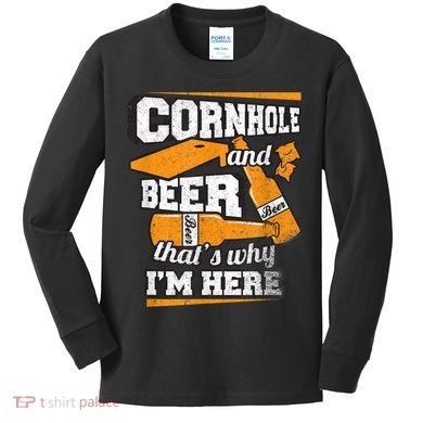 Cornhole And Beer That's Why I'm Here Funny Cornhole Kids Long Sleeve Shirt