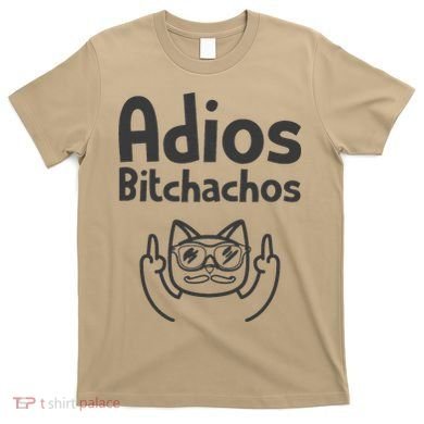 Cat Adios Bitchachos Cinco De Mayo Middle Finger T-Shirt