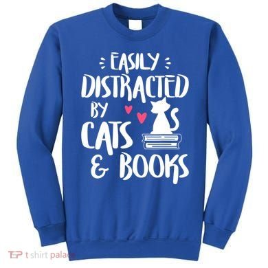 Cat And Book Lover Funny Easily Distracted By Cats And Books Meaningful Gift Sweatshirt