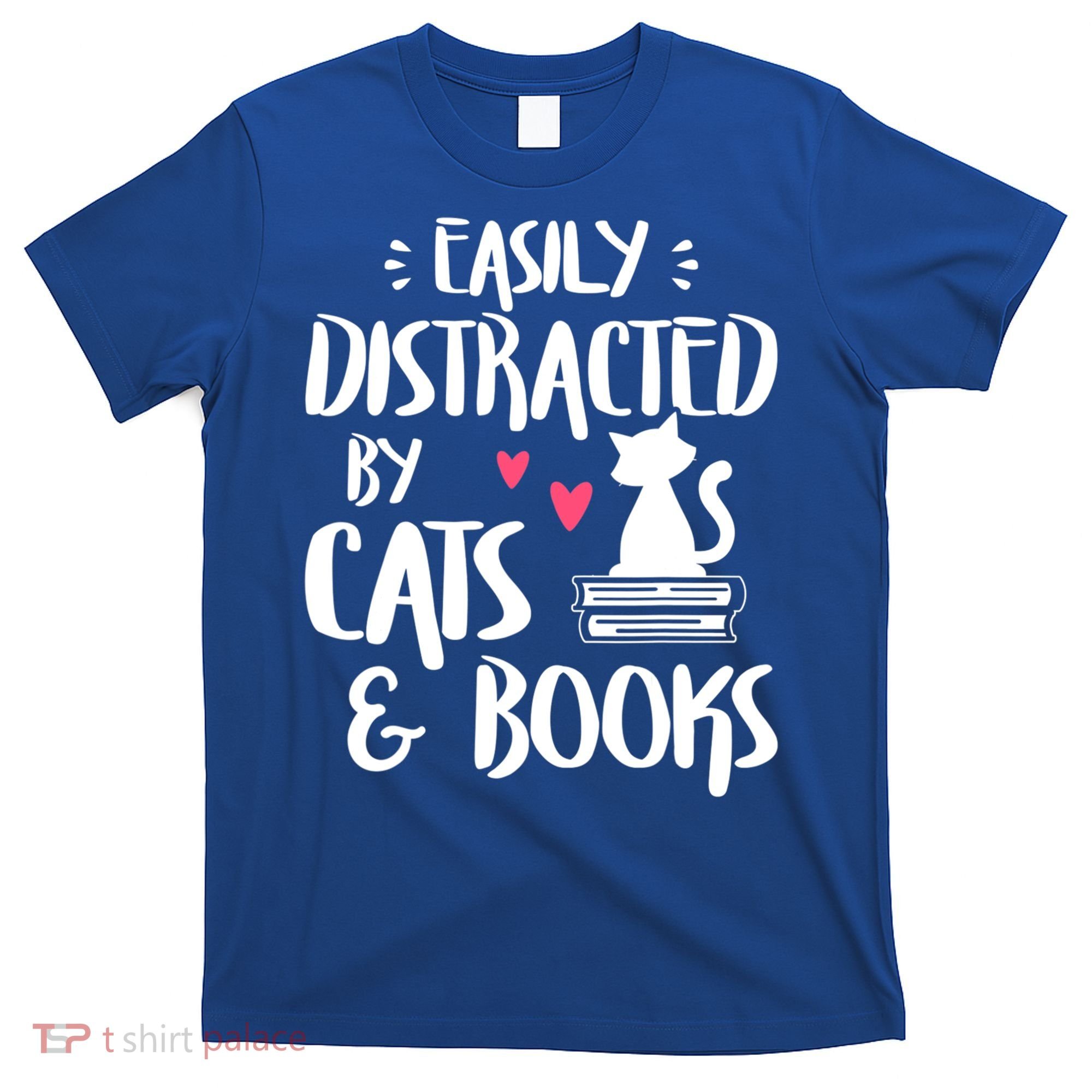Cat And Book Lover Funny Easily Distracted By Cats And Books Meaningful Gift T-Shirt