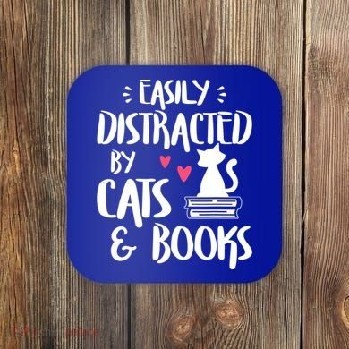 Cat And Book Lover Funny Easily Distracted By Cats And Books Meaningful Gift Coaster