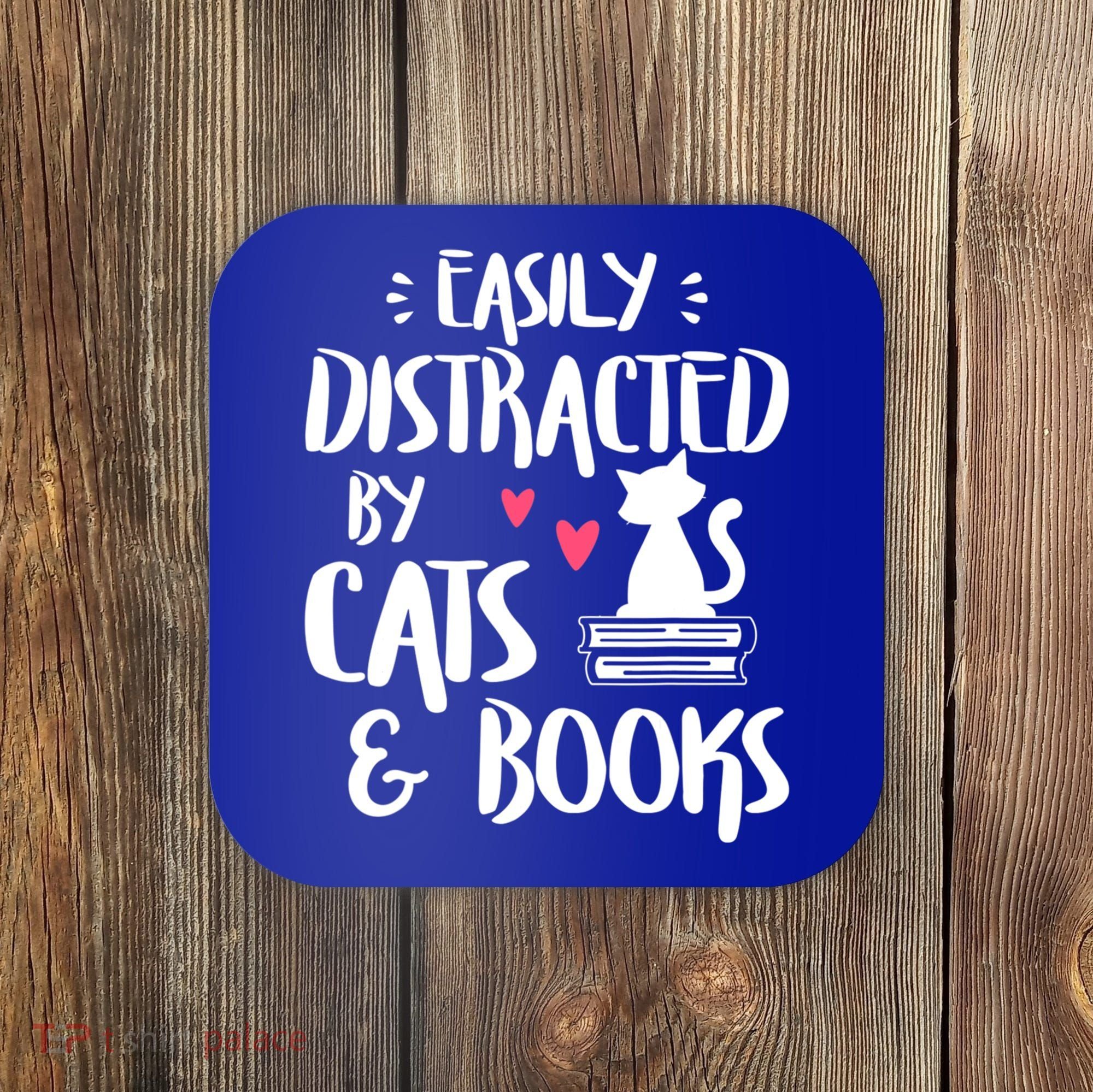 Cat And Book Lover Funny Easily Distracted By Cats And Books Meaningful Gift Coaster