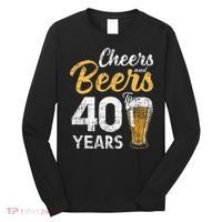 Cheers and Beers to 40 Years Birthday Beer Lover Party Long Sleeve Shirt thumb 0
