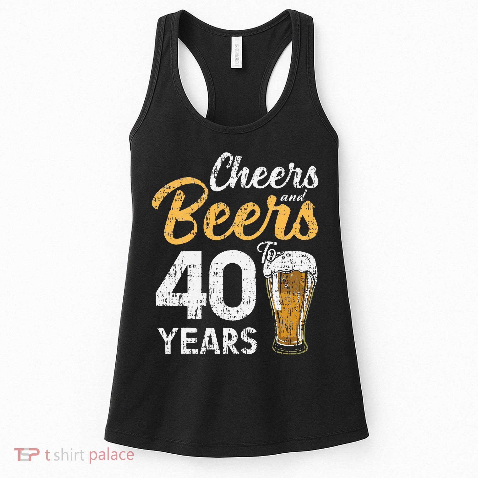 Cheers and Beers to 40 Years Birthday Beer Lover Party Women's Tank Top