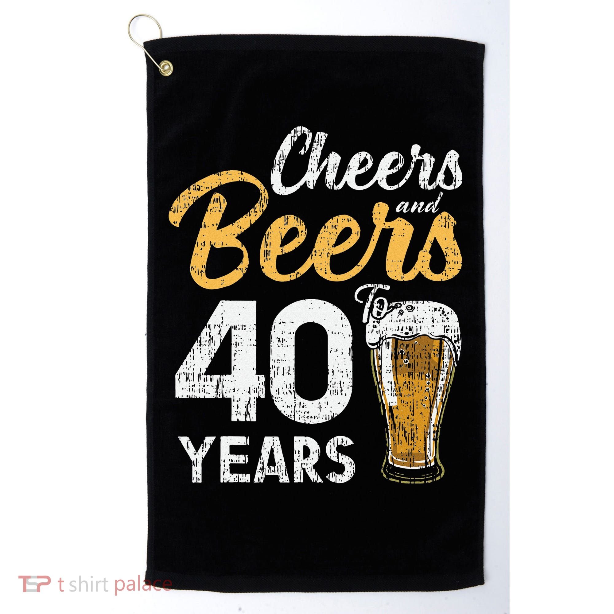 Cheers and Beers to 40 Years Birthday Beer Lover Party Golf Towel