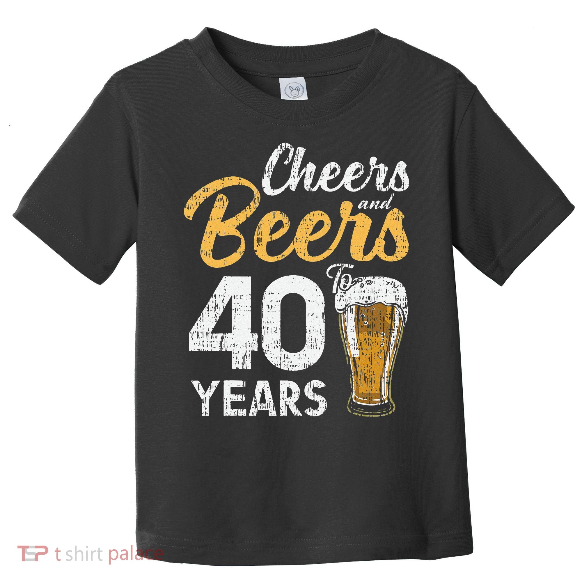 Cheers and Beers to 40 Years Birthday Beer Lover Party Toddler T-Shirt