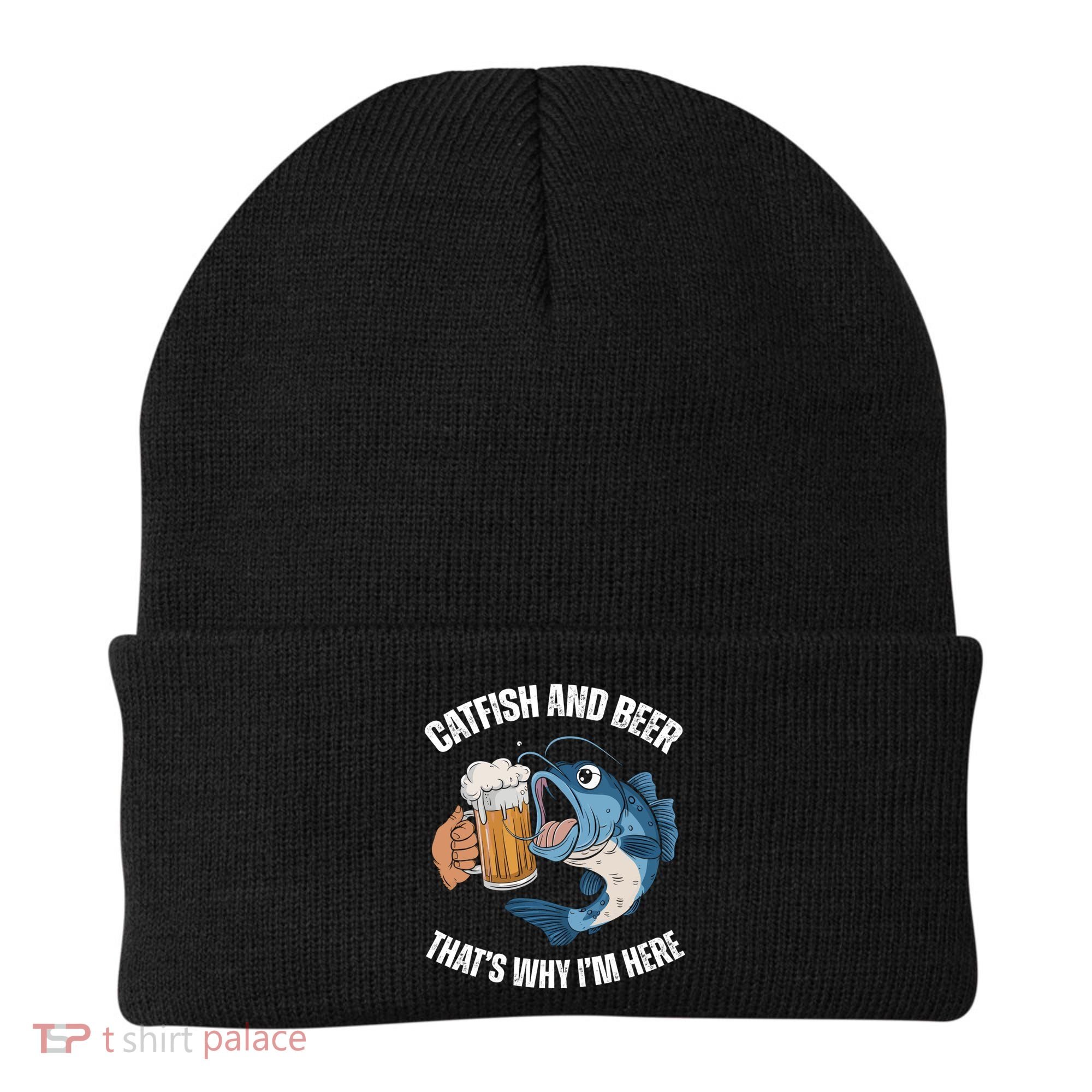Catfish And Beer ThatS Why IM Here Catfish Fishing Cool Gift Beanie