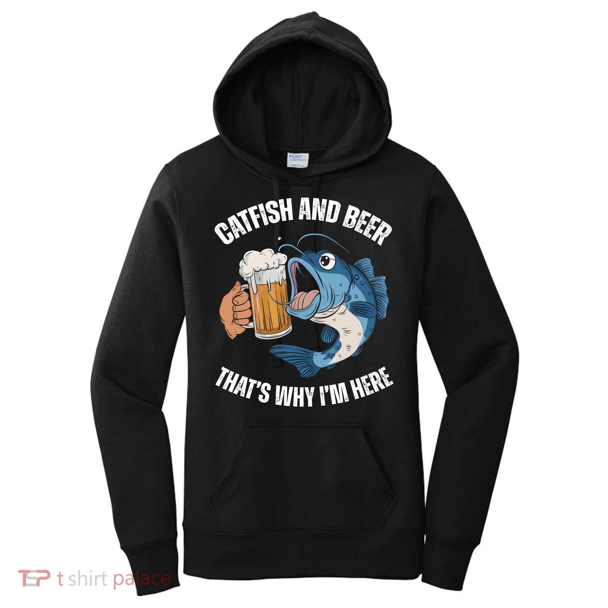 Catfish And Beer ThatS Why IM Here Catfish Fishing Cool Gift Women's Hoodie
