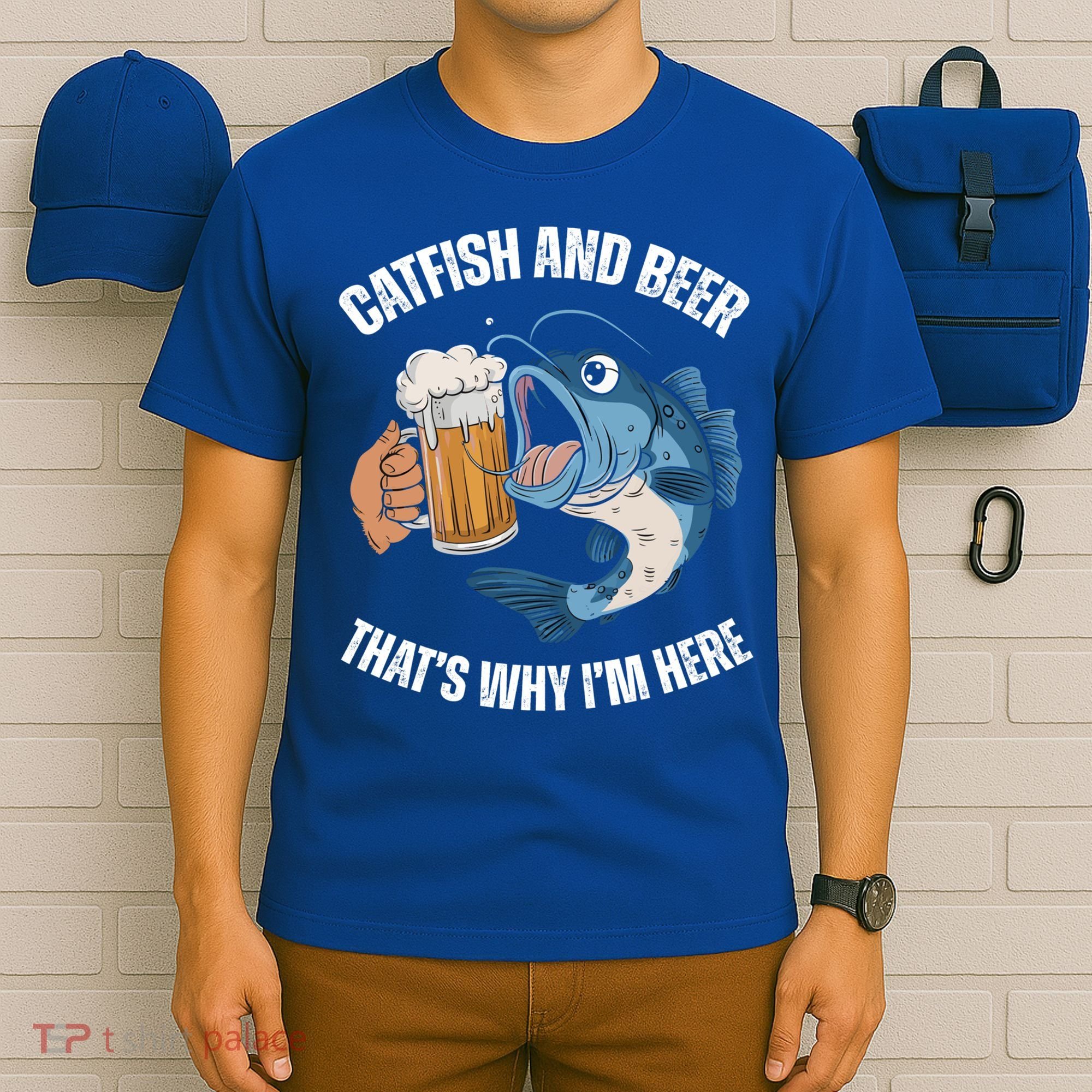 Catfish And Beer ThatS Why IM Here Catfish Fishing Cool Gift T-Shirt